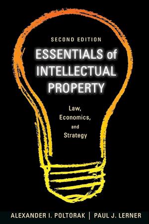 Essentials of Intellectual Property 2e – Law Economics, and Strategy