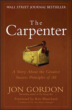 The Carpenter – A Story about the Greatest Success Strategies of All
