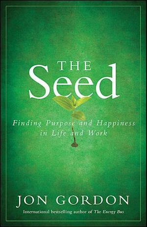 The Seed – Finding Purpose and Happiness in Life and Work