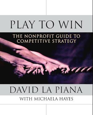 Play to Win – The Nonprofit Guide to Competitive Strategy