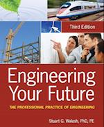Engineering Your Future – The Professional Practice of Engineering 3e