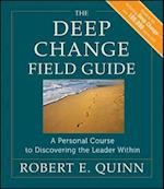 The Deep Change Field Guide – A Personal Course to Discovering the Leader Within