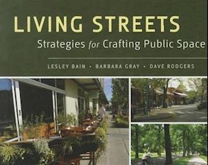 Living Streets – Strategies for Crafting Public Space