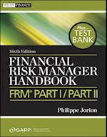 Financial Risk Manager Handbook+ Test Bank, 6e – FRM® Part I/Part II
