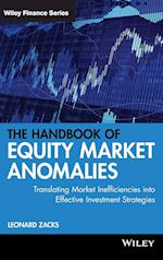 The Handbook of Equity Market Anomalies: Translati ng Market Inefficiencies into Effective Investment  Strategies