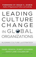 Leading Culture Change in Global Organizations – Aligning Culture and Strategy