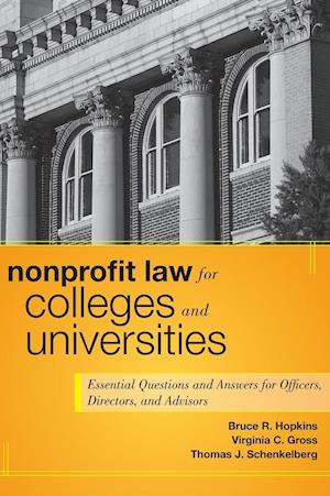 Nonprofit Law for Colleges and Universities – Essential Questions and Answers for Officers, Directors, and Advisors