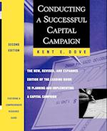 Conducting a Successful Capital Campaign – The New  Revised and Expanded Edition of the Leading Guide  to Plan and Implement a Capital Campaign 2e