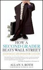 How a Second Grader Beats Wall Street – Golden Rules Any Investor Can Learn