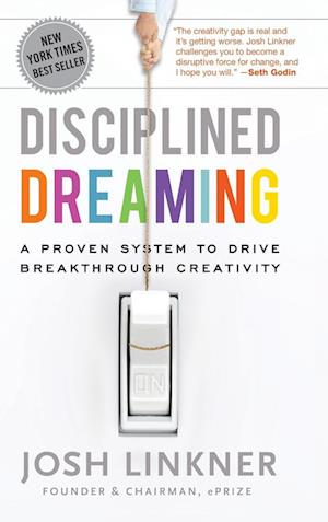 Disciplined Dreaming – A Proven System to Drive Breakthrough Creativity