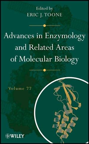 Advances in Enzymology and Related Areas of Molecular Biology, Volume 77