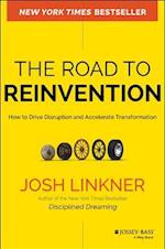 The Road to Reinvention – How to Drive Disruption and Accelerate Transformation