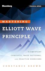 Mastering Elliott Wave Principle – Elementary Concepts, Wave Patterns and Practice Exercises