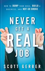 Never Get a 'Real' Job
