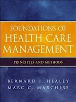 Foundations of Health Care Management – Principles and Methods