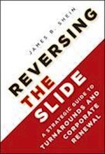 Reversing the Slide – A Strategic Guide to Turnarounds and Corporate Renewal