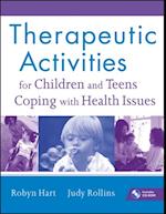 Therapeutic Activities for Children and Teens Coping with Health Issues