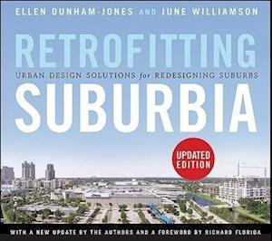 Retrofitting Suburbia – Urban Design Solutions for  Redesigning Suburbs, Updated Edition