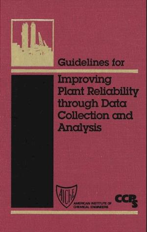 Guidelines for Improving Plant Reliability Through Data Collection and Analysis