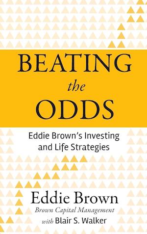 Beating the Odds – Ed Brown's Investing and Life Strategies
