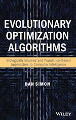 Evolutionary Optimization Algorithms: Biologocally –Inspired and Population–Based Approaches to Compu ter Intelligence