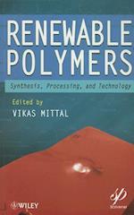 Renewable Polymers – Synthesis, Processing and Technology