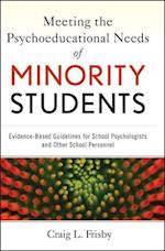 Meeting the Psychoeducational Needs of Minority Students – Evidence–Based Guidelines for School Psychologists and Other School Personnel