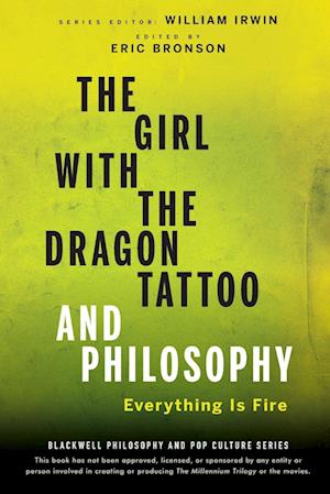 The Girl with the Dragon Tattoo and Philosophy – Everything Is Fire