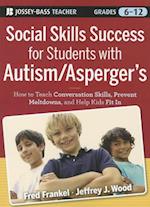 Social Skills Success for Students with Autism / Asperger's – Helping Adolescents on the Spectrum to Fit In