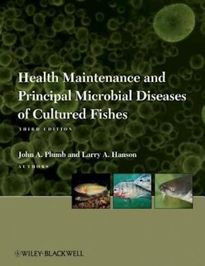 Health Maintenance and Principal Microbial Diseases of Cultured Fishes