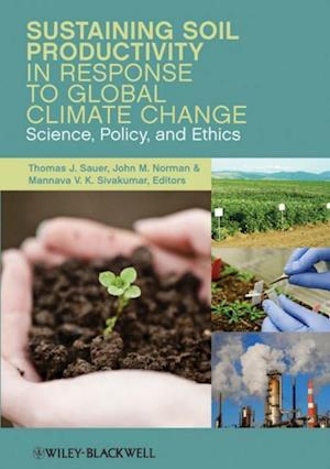 Sustaining Soil Productivity in Response to Global Climate Change – Science, Policy, and Ethics