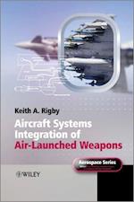 Aircraft Systems Integration of Air–Launched Weapons