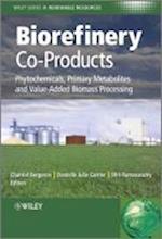 Biorefinery Co–Products – Phytochemicals, Primary Metabolites and Value–Added Biomass Processing