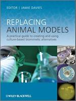 Replacing Animal Models – A Practical Guide to Creating and Using Culture–based Biomimetic Alternatives