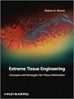 Extreme Tissue Engineering