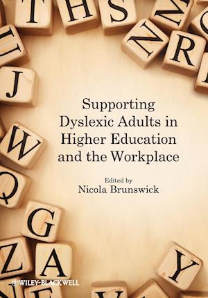 Supporting Dyslexic Adults in Higher Education and  the Workplace