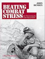 Beating Combat Stress – 101 Techniques for Recovery