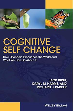 Cognitive Self Change – How Offenders Experience the World and What We Can Do About It