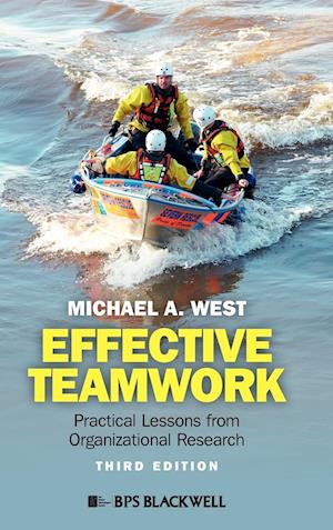 Effective Teamwork – Practical Lessons from Organizational Research 3e