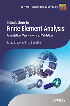 Introduction to Finite Element Analysis – Formulation, Verification and Validation