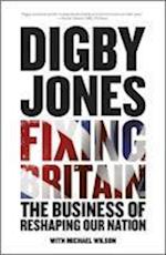 Fixing Britain – The Business of Reshaping Our Nation