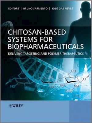 Chitosan–Based Systems for Biopharmaceuticals – Delivery, Targeting and Polymer Therapeutics