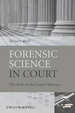 Forensic Science in Court – The Role of the Expert Witness