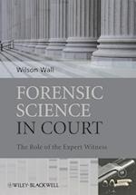 Forensic Science in Court – The Role of the Expert Witness