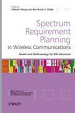 Spectrum Requirement Planning in Wireless Communications – Model and Methodology for IMT Advanced