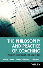 The Philosophy and Practice of Coaching – Insights  and Issues for a New Era