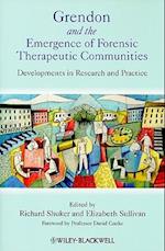 Grendon and the Emergence of Forensic Therapeutic Communities – Developments in Research and Practice