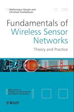 Fundamentals of Wireless Sensor Networks – Theory and Practice