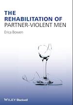 The Rehabilitation of Partner–Violent Men