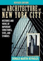 The Architecture of New York City – Histories & Views of Important Structures, Sites & Symbols Rev